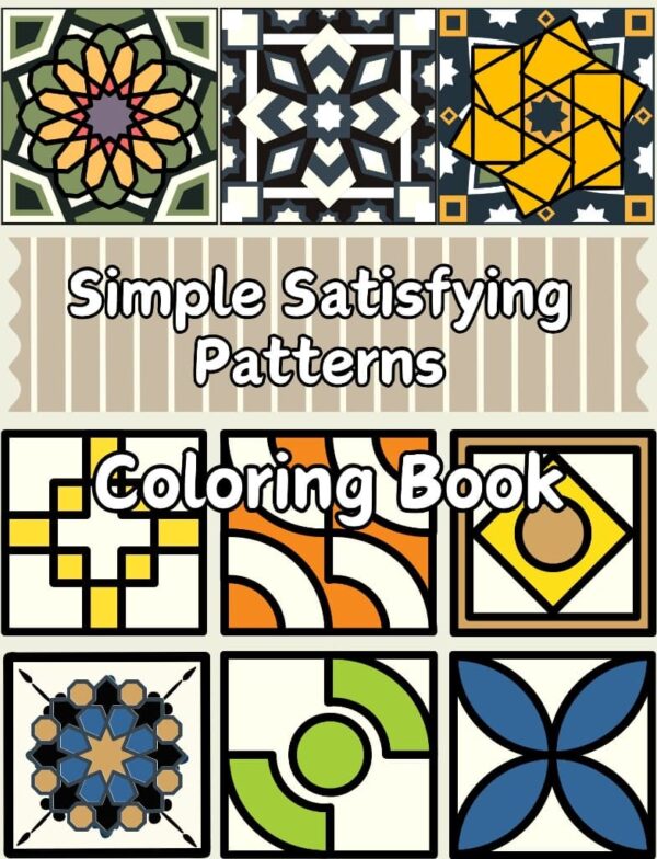 Front cover of Simple Satisfying Patterns Coloring Book by Medea Publishing showing colorful geometric tiles.